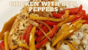 Chicken With Bell Peppers | How to Prepare a Healthy Recipe Easily ...